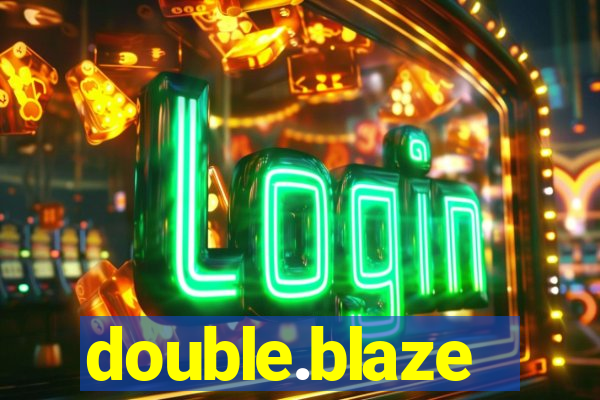 double.blaze